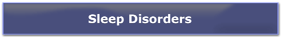 Sleep Disorders Sleep Disorders